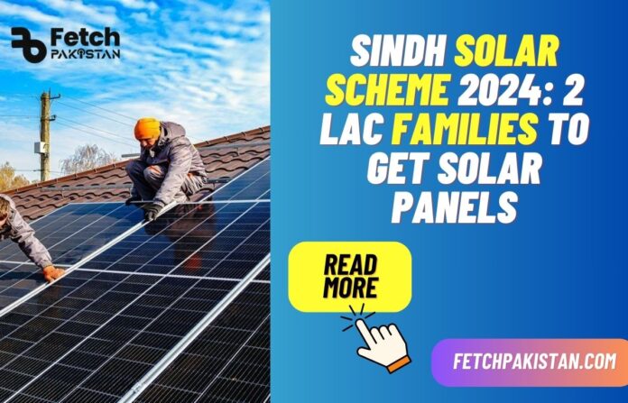 Sindh Solar Scheme 2024 2 lac families to get Solar Panels