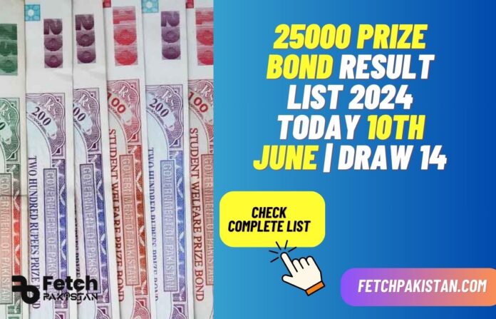 25000 Prize Bond Result List 2024 Today 10th June Draw 14