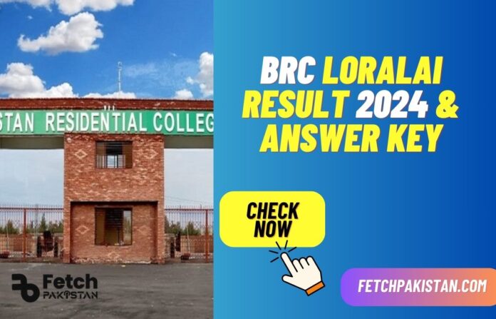 BRC Loralai Result 2024 & Answer Key @etc.hec.gov.pk