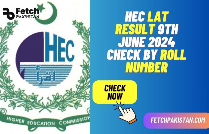 HEC LAT Result 9th June 2024 Check By Roll Number