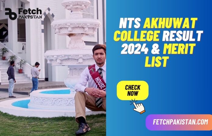 NTS Akhuwat College Result 2024 & Merit List