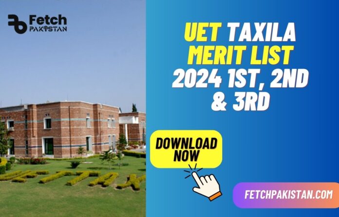 UET Taxila Merit List 2024 1st, 2nd & 3rd Download