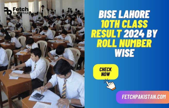 BISE Lahore 10th Class Result 2024 By Roll Number Wise