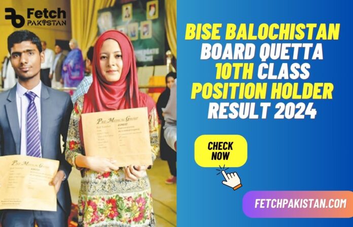 Bise Balochistan Board Quetta 10th Class Position Holder Result 2024