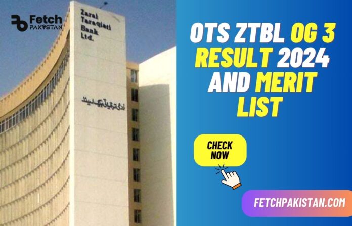 OTS ZTBL OG 3 Result 2024 and Merit List