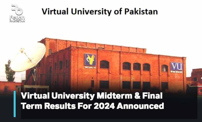 Virtual University Midterm And Finalterm Results For 2024 Announced